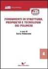 Fondamenti di struttura, propriet� e tecnologia dei polimeri