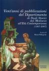 Vent'anni di pubblicazioni del Dipartimento di studi storici dal Medioevo all'et� contemporanea (1987-2007)