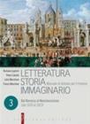 Letteratura, storia, immaginario. Con espansione online. Per le Scuole superiori vol.3