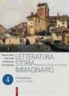 Letteratura, storia, immaginario. Con espansione online. Per le Scuole superiori vol.4