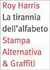 La tirannia dell'alfabeto. Ripensare la scrittura