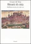 Ritratti di citt� europee. Dal Rinascimento al secolo XVIII