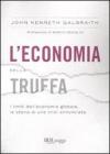 L' economia della truffa. I limiti dell'economia globale, la storia di una crisi annunciata