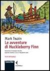 Le avventure di Huckleberry Finn. Per la Scuola media