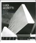 Luigi Moretti 1907-1973