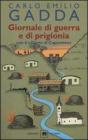Giornale di guerra e di prigionia. Con il �Diario di Caporetto�