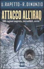 Attacco all'Iraq. 100 ragioni segrete, incredibili, ovvie