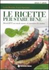 Le ricette per stare bene. DietaGIFT: un modo nuovo di intendere la c ucina