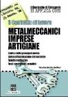 Il contratto di lavoro. Metalmeccanici imprese artigiane