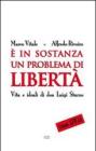 � in sostanza un problema di libert�. Vita e ideali di don Luigi Sturzo