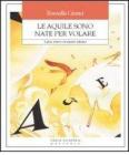 Le aquile sono nate per volare. Il genio creativo nei bambini dislessici