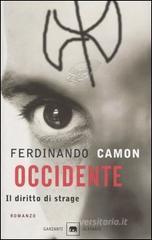 Ferdinando Camon Occidente. Il diritto di strage