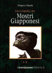 Enciclopedia dei mostri giapponesi. A-K