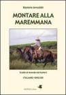 Montare alla maremmana. Ediz. italiana e inglese