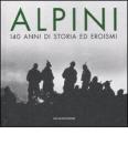 Alpini. 140 anni di storia ed eroismi