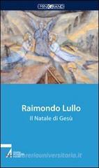 Raimondo Lullo. Il Natale di Ges�