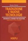 Traduzione e nuove tecnologie. Informatica e internet per traduttori