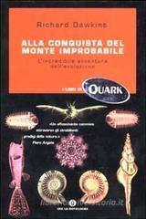 Alla conquista del monte improbabile. L'incredibile avventura dell'evoluzione Alla conquista del monte improbabile. L'incredibile avventura dell'evoluzione