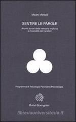 Sentire le parole. Archivi sonori della memoria implicita e musicalità del transfert Sentire le parole. Archivi sonori della memoria implicita e musicalità del transfert
