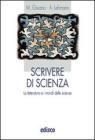 Scrivere di scienze. La letteretura e i mondi delle scienze. Per le Scuole superiori