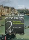La Letteratura come dialogo - storia e antologia vol.2
