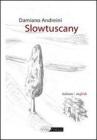 Slowtuscany. Con CD-ROM
