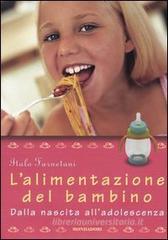 L' alimentazione del bambino. Dalla nascita all'adolescenza L' alimentazione del bambino. Dalla nascita all'adolescenza