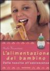 L' alimentazione del bambino. Dalla nascita all'adolescenza