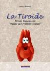 La tiroide. Piccolo manuale del �malato con problemi tiroidei�