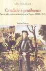 Cavaliere e gentiluomo. Saggio sulla cultura aristocratica in Europa (1513-1915)