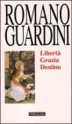 Libert�, grazia, destino
