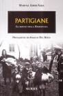 Partigiane. Le donne della Resistenza