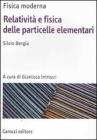 Fisica moderna. Relativit� e fisica delle particelle elementari
