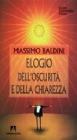 Elogio dell'oscurit� e della chiarezza
