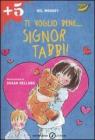 Ti voglio bene... Signor Tabbi!