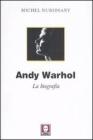 Andy Warhol. La biografia