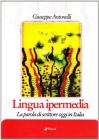 Lingua ipermedia. La parola di scrittore oggi in Italia