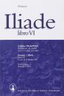 Iliade. Libro 6�. Per il Liceo classico