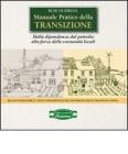 Manuale pratico della transizione. Dalla dipendenza dal petrolio alla forza delle comunit� locali