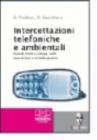 Intercettazioni telefoniche e ambientali. Metodi, limiti e sviluppi nella trascrizione e verbalizzazione. Con CD Audio