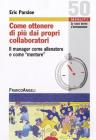 Come ottenere di pi� dai propri collaboratori. Il manager come allenatore e come mentore
