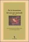 Per la formazione del mercato nazionale (1861-1910)