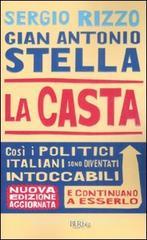 La casta. Perché i politici italiani continuano a essere intoccabili La casta. Perché i politici italiani continuano a essere intoccabili