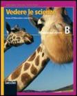 Vedere le scienze vol.b il mondo dei viventi