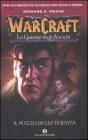 Il pozzo dell'eternit�. La guerra degli antichi. Warcraft vol.1