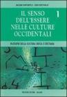 Il senso dell'essere nelle culture occidentali. Per i Licei e gli Ist. Magistrali vol.1