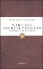 Marcisce anche il pensiero. Frammenti di un poema
