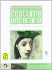 IL costume letterario. Le inquietudini del presente. Per le Scuole superiori: 6 [Brossura]
