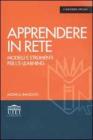Apprendere in rete. Modelli e strumenti per l'e-learning