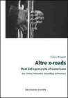 Altre x-roads. Modi dell'espressivit� afroamericana jazz, cinema, letteratura, storytelling, performance